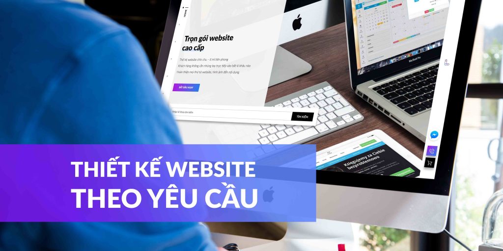 Ưu và nhược điểm của dịch vụ thiết kế website theo yêu cầu 3 Dịch vụ thiết kế website theo yêu cầu là gì?