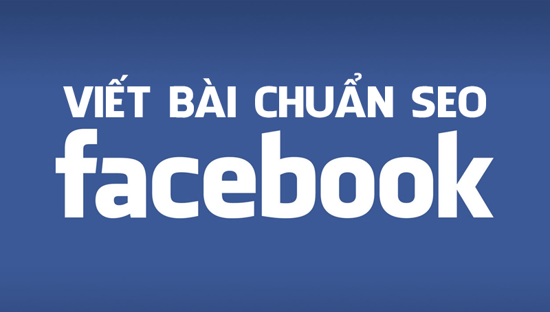 Công thức viết bài chuẩn SEO trên facebook mới nhất 2023