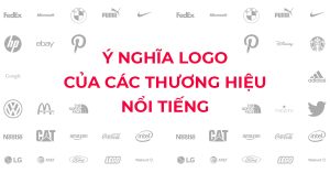 Ý nghĩa logo của các thương hiệu nổi tiếng