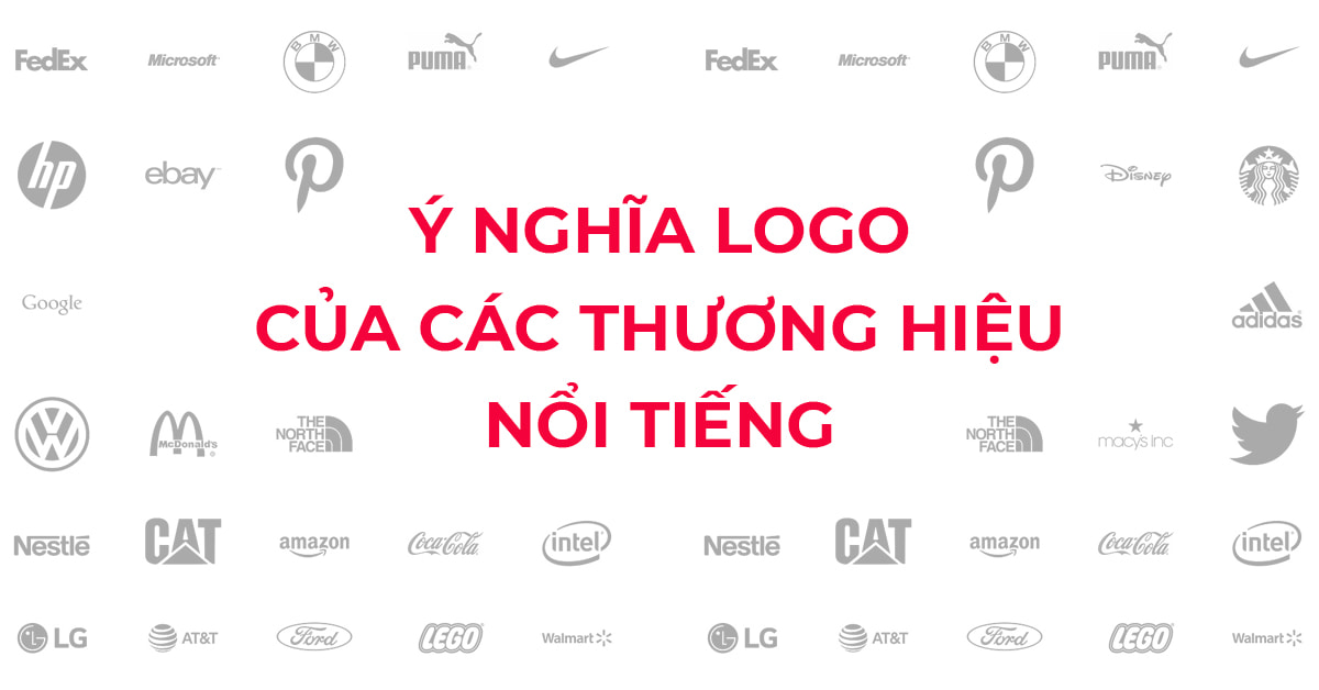 Ý nghĩa logo của các thương hiệu nổi tiếng