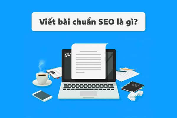 Kỹ năng viết bài chuẩn SEO: 7 kỹ năng cần thiết nhất 4 Viết bài chuẩn SEO