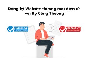 Hướng dẫn đăng ký website thương mại điện tử với Bộ Công Thương nhanh chóng