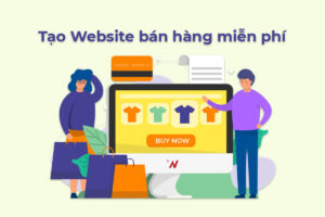 Thiết kế website bán hàng miễn phí chỉ trong 5 phút